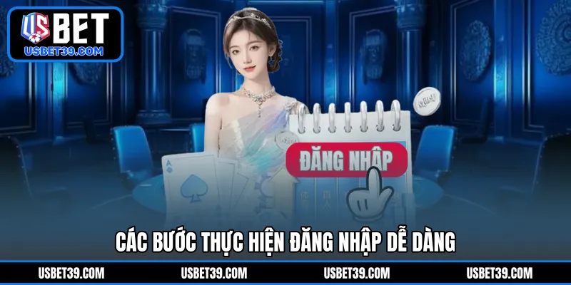 Các bước thực hiện đăng nhập dễ dàng