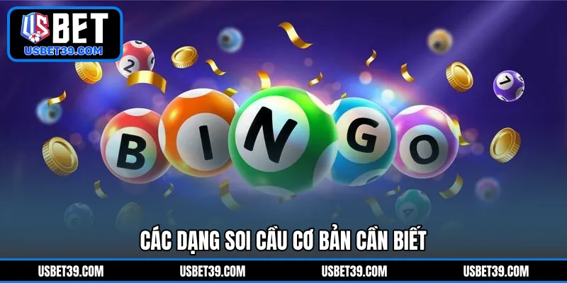 Các dạng soi cầu cơ bản cần biết 
