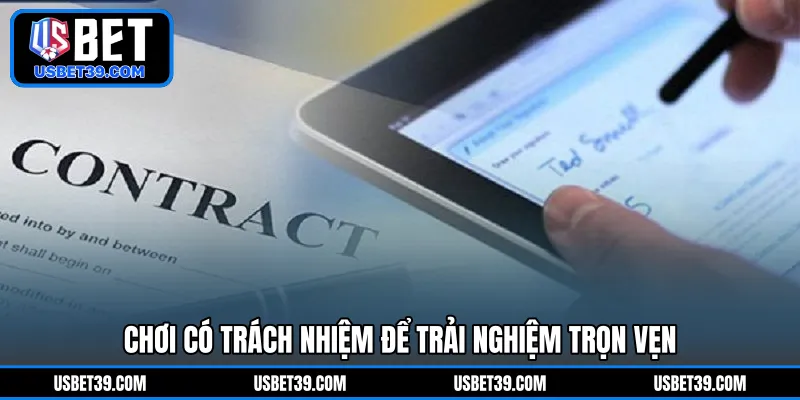 Chơi có trách nhiệm để trải nghiệm trọn vẹn