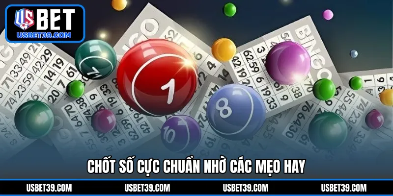 Chốt số cực chuẩn nhờ các mẹo hay 