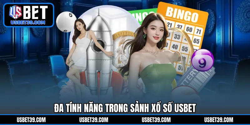 Đa tính năng trong sảnh Xổ Số USBET