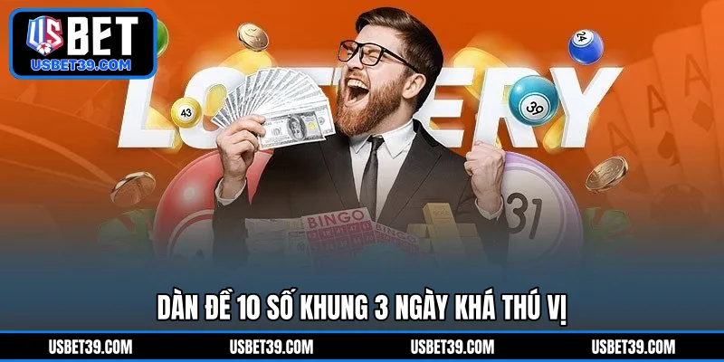 Dàn đề 10 số khung 3 ngày khá thú vị