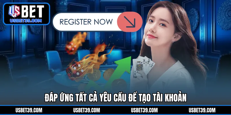 Đáp ứng tất cả yêu cầu để tạo tài khoản