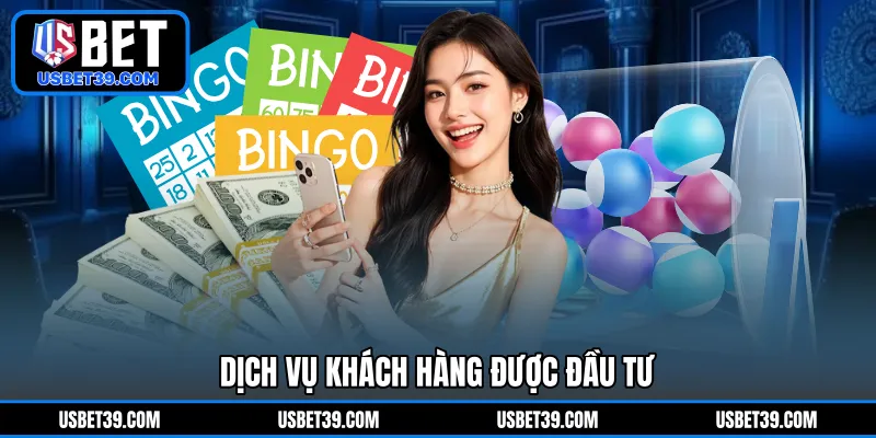 Dịch vụ khách hàng được đầu tư 