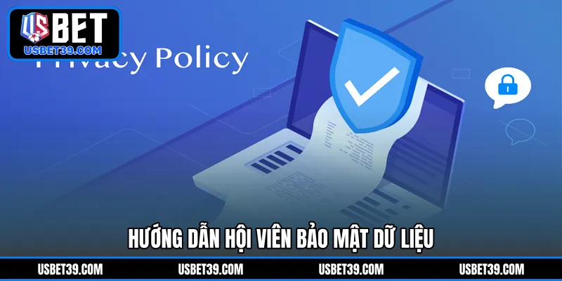 Hướng dẫn hội viên bảo mật dữ liệu