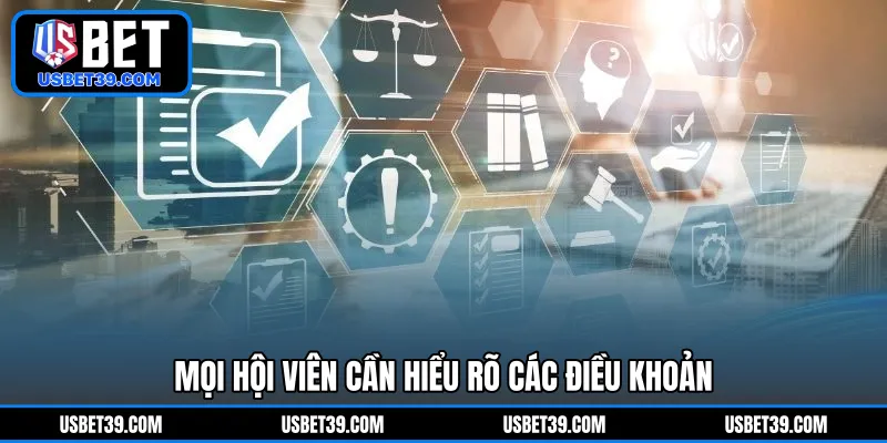 Mọi hội viên cần hiểu rõ các điều khoản
