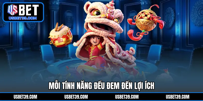 Mỗi tính năng đều đem đến lợi ích