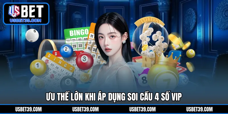 Ưu thế lớn khi áp dụng soi cầu 4 số VIP